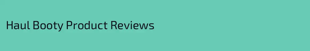 Haul Booty Product Reviews